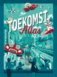 Kinderboeken Atlas - Toekomstatlas voor kinderen 8+ toekomst ontdekken