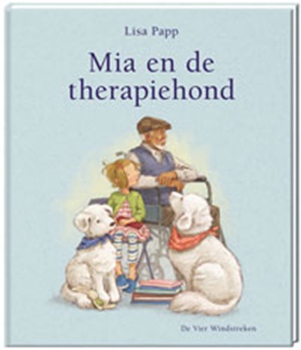 De Vier Windstreken prentenboek Mia en de therapiehond 4+ vriendschap