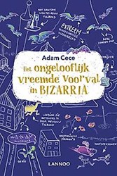 Lannoo kinderboek Het ongelooflijk vreemde voorval in Bizarria - avontuur